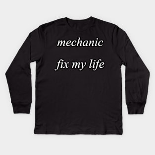 mechanic fix my life Kids Long Sleeve T-Shirt